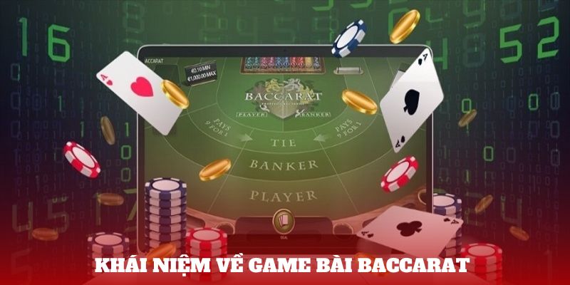 Khái niệm về game bài baccarat 