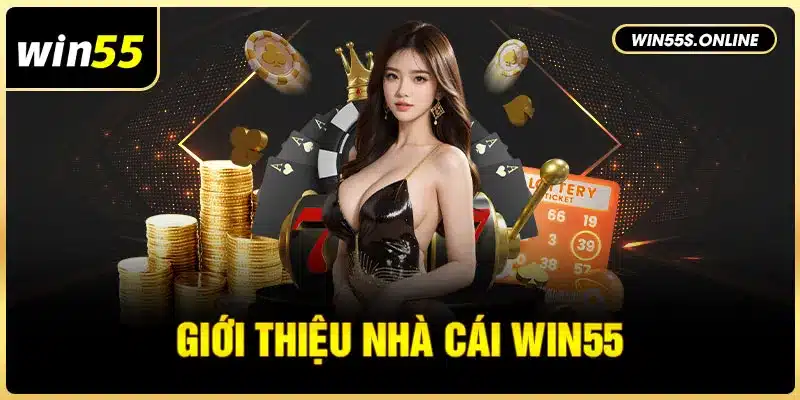 Giới thiệu về nhà cái Win55